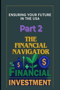 The Financial Navigator Part 2