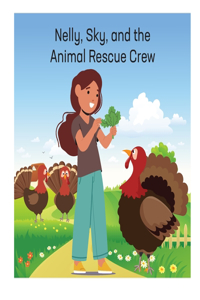 Nelly, Sky and the Animal Rescue Crew