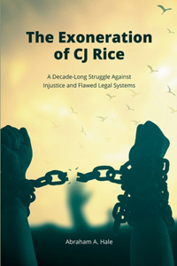 Exoneration of CJ Rice