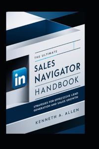 Ultimate LinkedIn Sales Navigator Handbook