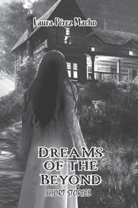 Dreams of the Beyond