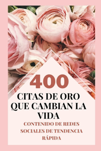 400 Citas de Oro Que Cambian La Vida