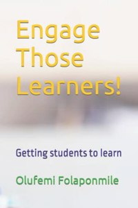 Engage Those Learners!