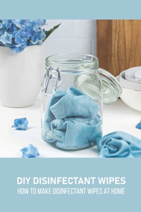 DIY Disinfectant Wipes