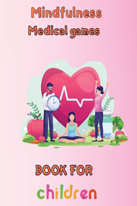 Mindfulness Medical Games Book for Children