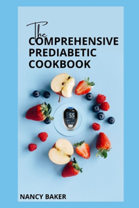 The Comprehensive Prediabetic Cookbook