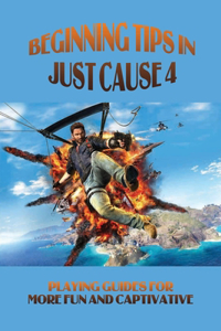 Beginning Tips In Just Cause 4
