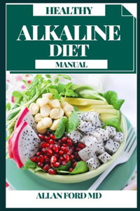 Healthy Alkaline Diet Manual
