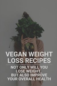 Vegan Weight Loss Recipes