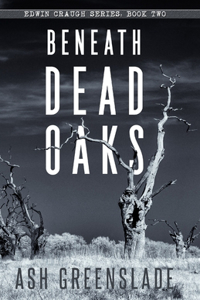 Beneath Dead Oaks