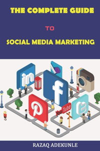 Complete Guide to Social Media Marketing