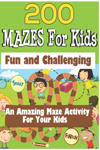 200 Mazes For Kids