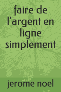 faire de l'argent en ligne simplement