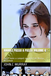 Xadrez passo a passo volume 6