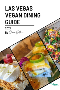 The Las Vegas Vegan Dining Guide 2021: Discover the best vegan dining in Las Vegas