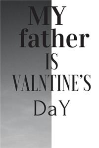 my father is valntine's day