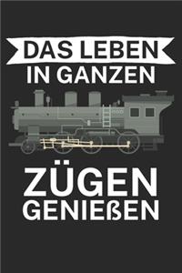 Das Leben in ganzen Zügen genießen