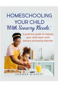 Homeschooling Your Child with Sensory Needs