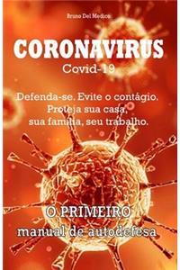 Coronavirus Covid-19. Defenda-se. Evite o contágio. Proteja sua casa, sua família, seu trabalho.