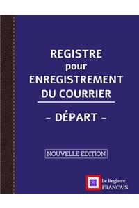 Registre pour Enregistrement du Courrier - Départ - NOUVELLE EDITION