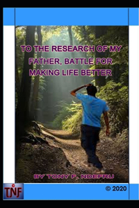 To the research of my father, Battle for making life better