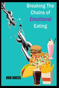 Breaking the Chains of Emotional Eating