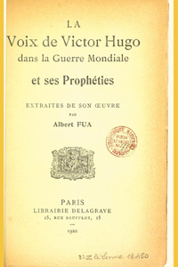 La voix de Victor Hugo dans la guerre mondiale et ses prophéties