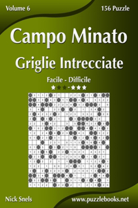 Campo Minato Griglie Intrecciate - Da Facile a Difficile - Volume 6 - 156 Puzzle
