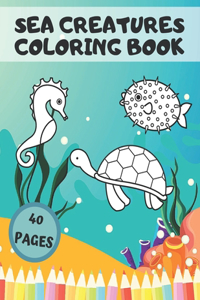 Sea Creatures Coloring Book For Kids Ages 3-5