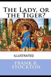 The Lady, or the Tiger? Illustrated