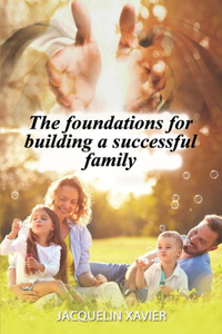 foundations for building a successful family
