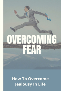 Overcoming Fear