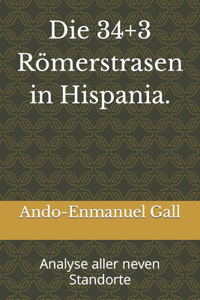 34+3 Römerstrasen in Hispania.