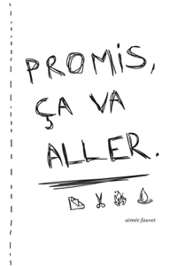 Promis, ça va aller.