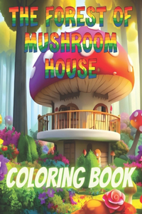 The forest of mushroom house.