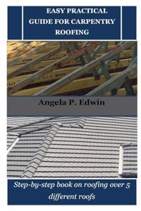 Easy Practical Guide for Carpentry Roofing