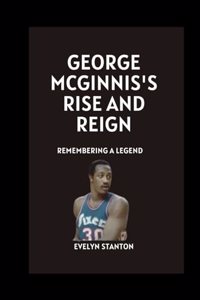 George McGinnis's Rise and Reign