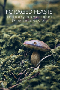 Foraged Feasts