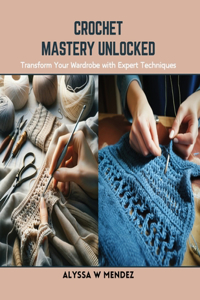 Crochet Mastery Unlocked