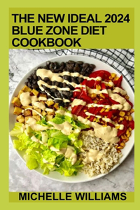 The New Ideal 2024 Blue Zone Diet Cookbook