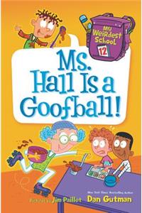 My Weirdest School: Ms. Hall Is a Goofball!