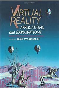 Virtual Reality: Applications and Explorations