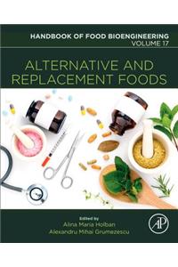 Alternative and Replacement Foods (Volume 17) (Handbook of Food Bioengineering, Volume 17)