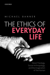 The Ethics of Everyday Life