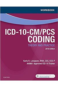 Workbook for ICD-10-CM/PCS Coding: Theory and Practice, 2018 Edition