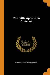 The Little Apostle on Crutches