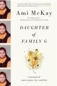 Daughter of Family G.: A Memoir of Cancer Genes, Love and Fate