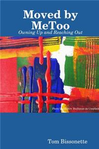 Moved by MeToo - Owning Up and Reaching Out