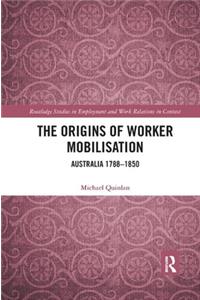 The Origins of Worker Mobilisation