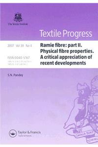 Ramie Fibre: Part II. Physical Fibre Properties. a Critical Appreciation of Recent Developments